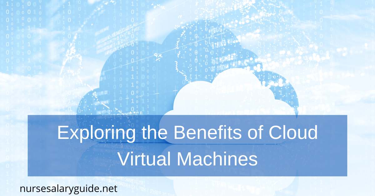 Exploring the Benefits of Cloud Virtual Machines