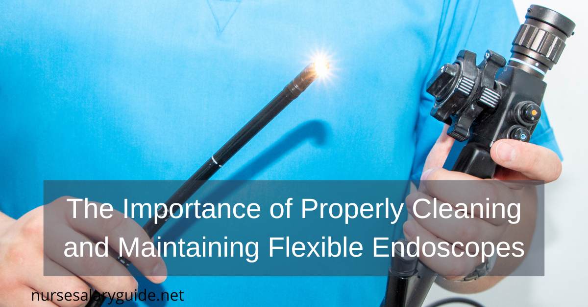 The Importance of Properly Cleaning and Maintaining Flexible Endoscopes